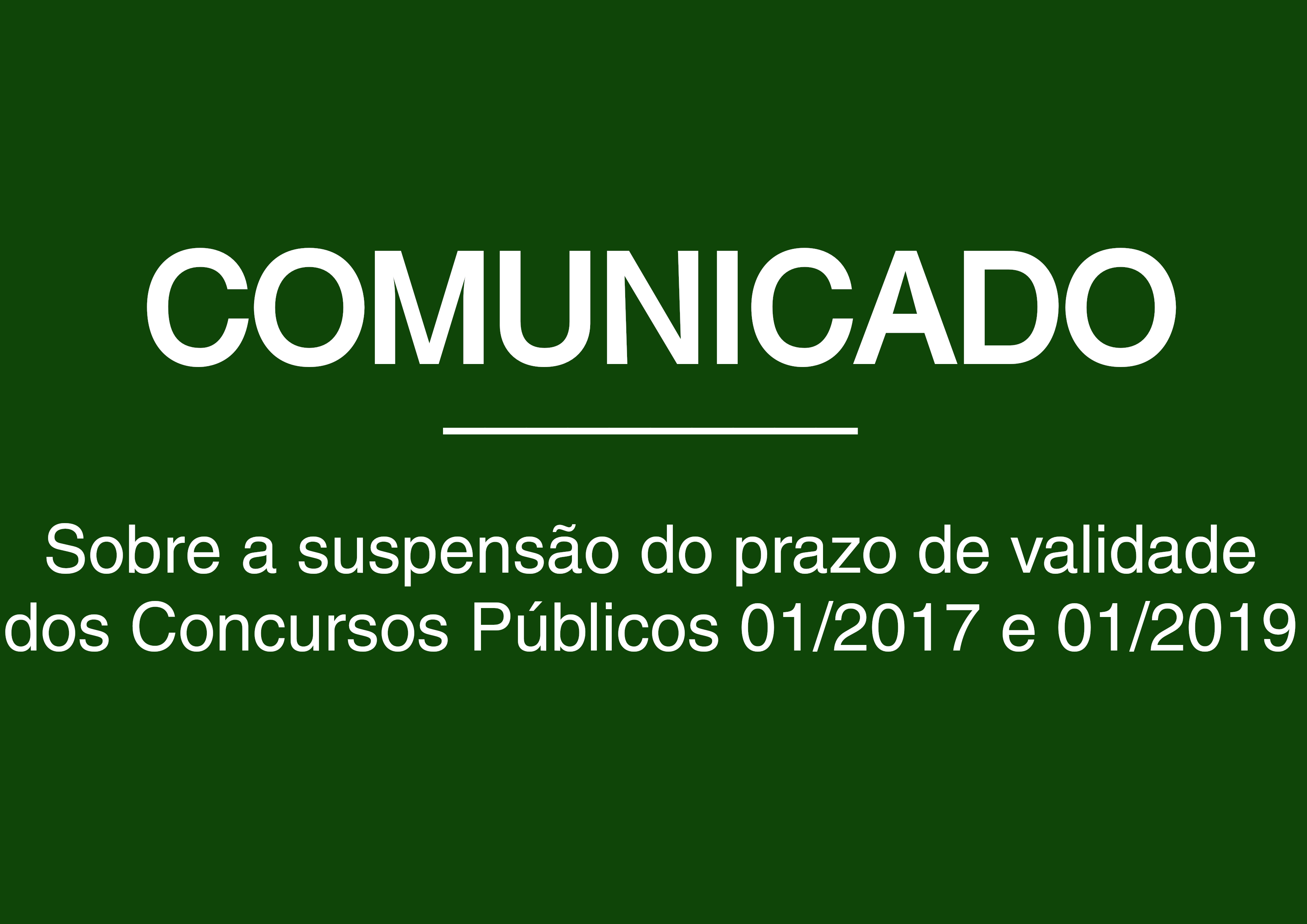  COMUNICADO: suspensão de validade de Concursos Públicos  