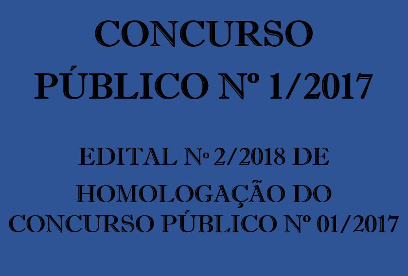 Edital nº 2/2018 Homologação do Concurso Público nº 1/2017 